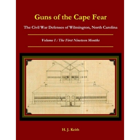 (영문도서) Guns of the Cape Fear The Civil War Defenses of Wilmington North Carolina Volume I: The Firs... Paperback, Confederate Imprints, English, 9780578089836