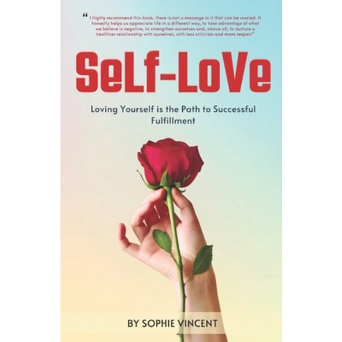 (영문도서) Self-Love: Loving Yourself is the Path to Successful Fulfillment Paperback, Independently Published, English, 9798883609991