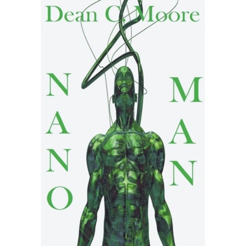 (영문도서) Nano Man Paperback, Dean C. Moore, English, 9798215223581