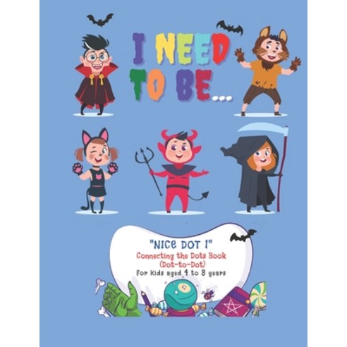 I need to be: "NICE DOT 1" Connecting the Dots Book (Dot-to-Dot) Activity Book for Kids Aged 4 to ... Paperback, Independently Published