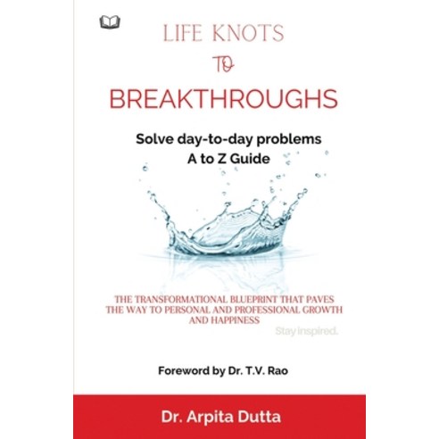(영문도서) LIFE KNOTS To BREAKTHROUGHS A to Z Guide to Solving day-to-day problems: The Transformational... Paperback, Notion Press, English, 9798892337359