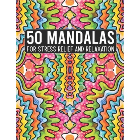 50 Mandalas for Stress Relief and Relaxation: Mandala Coloring Book For Adults Featuring Beautiful F... Paperback, Independently Published, English, 9798708077219