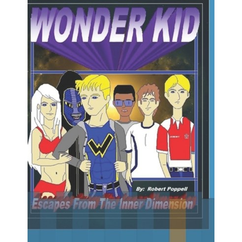 WONDER KID Escapes From The Inner Dimension Paperback, Createspace Independent Pub..., English, 9781544960227