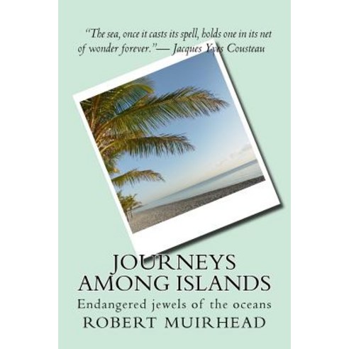 (영문도서) Journeys Among Islands: Endangered jewels of the oceans Paperback, Createspace Independent Pub..., English, 9781519587190