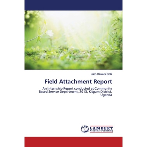 Field Attachment Report Paperback, LAP Lambert Academic Publis..., English, 9786139971107