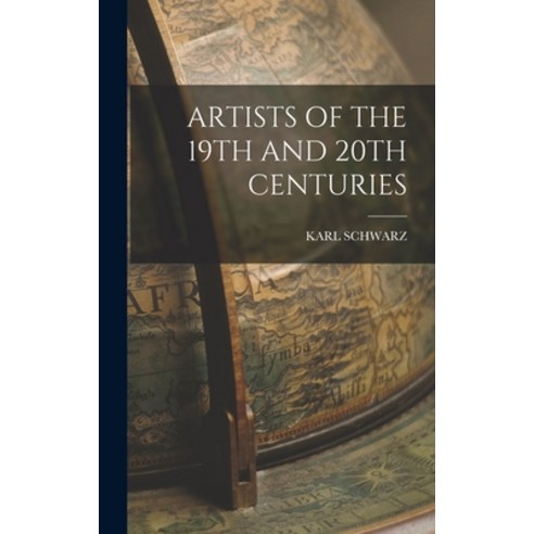 (영문도서) Artists of the 19th and 20th Centuries Hardcover, Hassell Street Press, English, 9781014405050