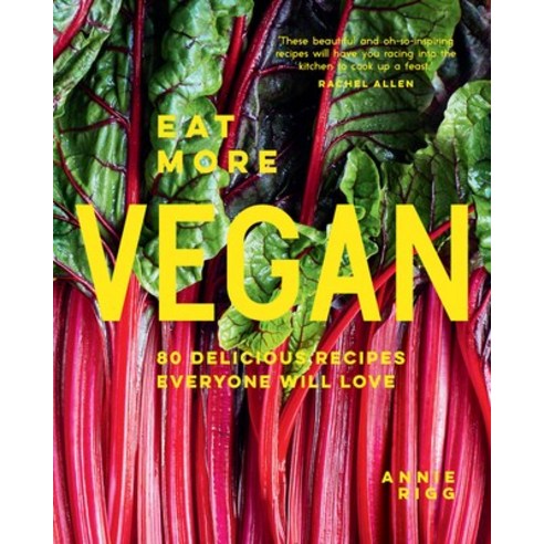 (영문도서) Eat More Vegan: 80 Delicious Recipes Everyone Will Love Hardcover, Pavilion Books, English, 9781911682516