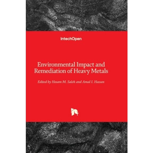 (영문도서) Environmental Impact and Remediation of Heavy Metals Hardcover, Intechopen, English, 9781803555256