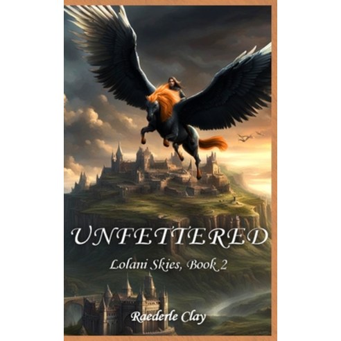 (영문도서) Unfettered: Lolani Skies Book 2 Paperback, Independently Published, English, 9798884362079