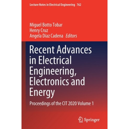 (영문도서) Recent Advances in Electrical Engineering Electronics and Energy: Proceedings of the CIT 202... Paperback, Springer