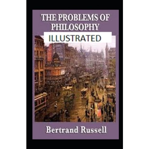 (영문도서) The Problems of Philosophy Illustrated Paperback, Independently Published, English, 9798539547028