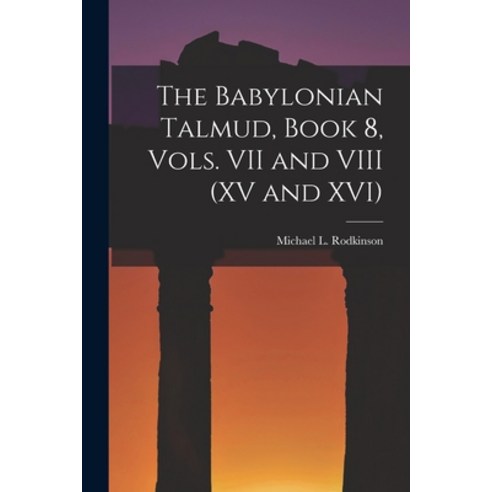 (영문도서) The Babylonian Talmud Book 8 Vols. VII and VIII (XV and XVI) Paperback, Legare Street Press, English, 9781018939919