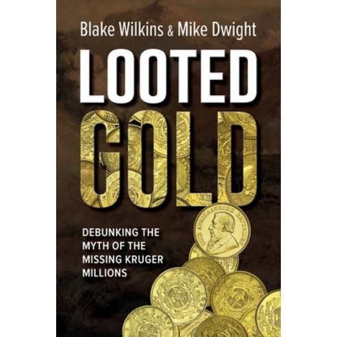 (영문도서) Looted Gold: Debunking the Myth of the Missing Kruger Millions Paperback, Quickfox Publishing, English, 9780620959575