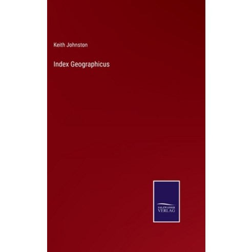 (영문도서) Index Geographicus Hardcover, Salzwasser-Verlag, English, 9783752584073