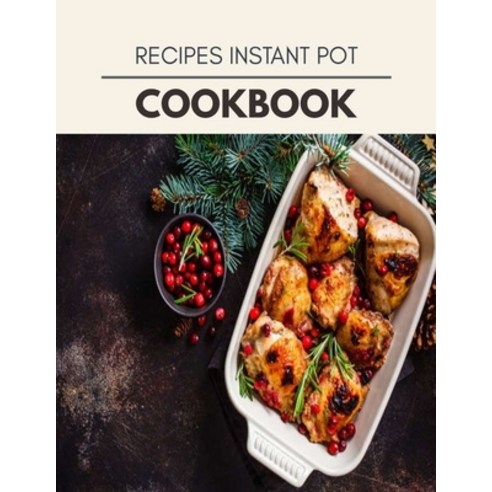 Recipes Instant Pot Cookbook: Healthy Whole Food Recipes And Heal The Electric Body Paperback, Independently Published, English, 9798696051208