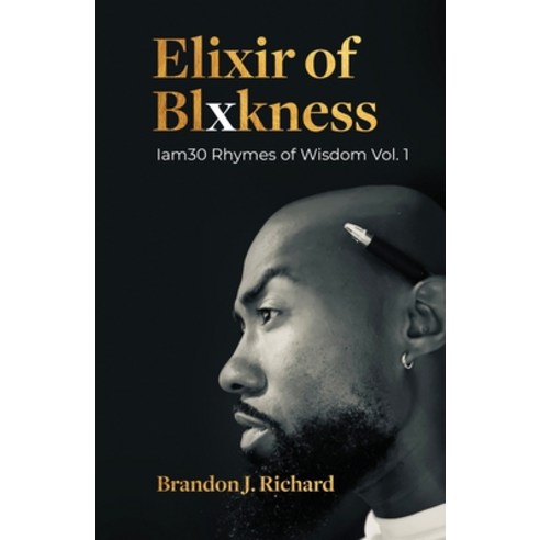(영문도서) Elixir Of Blxkness: Iam30 Rhymes of Wisdom Vol. 1 Paperback, Independently Published, English, 9798548622242