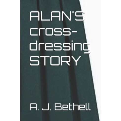 (영문도서) ALAN''S cross-dressing STORY Paperback, Independently Published, English, 9798356204593