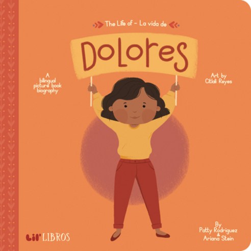The Life of / La Vida de Dolores Board Books, Lil'' Libros, English, 9781947971585