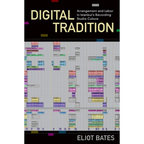 (영문도서) Digital Tradition: Arrangement and Labor in Istanbul''s Recording Studio Culture Paperback, Oxford University Press, USA, English, 9780190215743