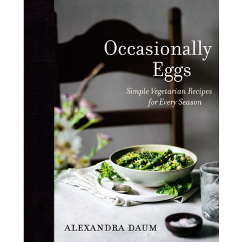 Occasionally Eggs: Simple Vegetarian Recipes for Every Season Hardcover, Appetite by Random House, English, 9780525611011