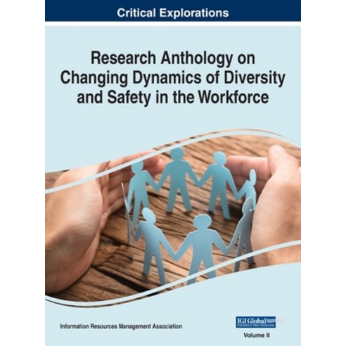 (영문도서) Research Anthology on Changing Dynamics of Diversity and Safety in the Workforce VOL 2 Hardcover, Business Science Reference, English, 9781668437674