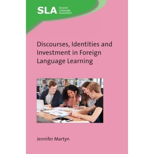 (영문도서) Discourses Identities and Investment in Foreign Language Learning Hardcover, Multilingual Matters Limited, English, 9781800415645