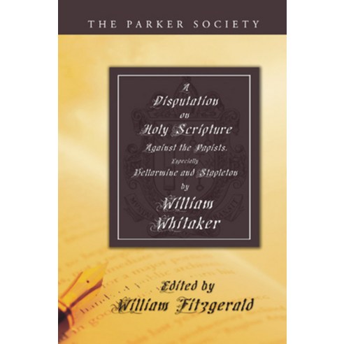 (영문도서) A Disputation on Holy Scripture: Against the Papists Especially Bellarmine and Stapleton Paperback, Wipf & Stock Publishers, English, 9781592445530