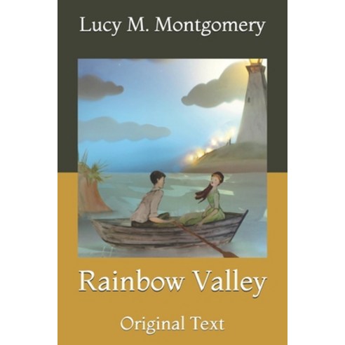 Rainbow Valley: Original Text Paperback, Independently Published, English, 9798730821996