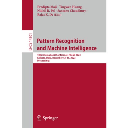 (영문도서) Pattern Recognition and Machine Intelligence: 10th International Conference Premi 2023 Kolk... Paperback, Springer, English, 9783031451690