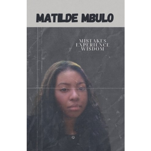 (영문도서) Mistakes Experience Wisdom Paperback, Matilde Mbulo, English, 9798227298539
