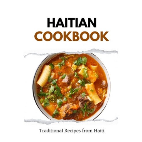 (영문도서) Haitian Cookbook: Traditional Recipes from Haiti Paperback, Independently Published, English, 9798876787323