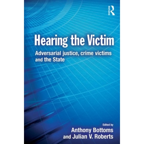 (영문도서) Hearing the Victim: Adversarial Justice Crime Victims and the State Paperback, Routledge, English, 9780415627696