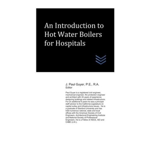 An Introduction to Hot Water Boilers for Hospitals Paperback, Independently Published