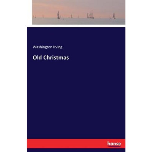 (영문도서) Old Christmas Paperback, Hansebooks, English, 9783337379384