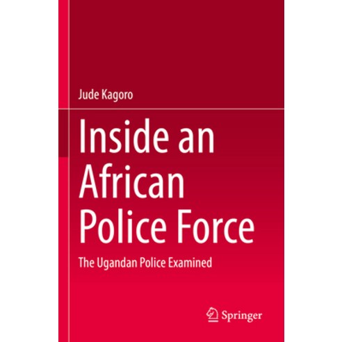 (영문도서) Inside an African Police Force: The Ugandan Police Examined Paperback, Springer, English, 9783031149948