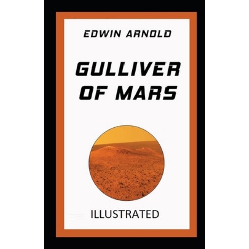 Gulliver of Mars Illustrated Paperback, Independently Published, English, 9798740068527