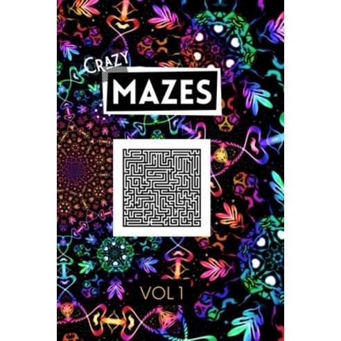 Crazy Mazes Vol 1 Paperback, Independently Published