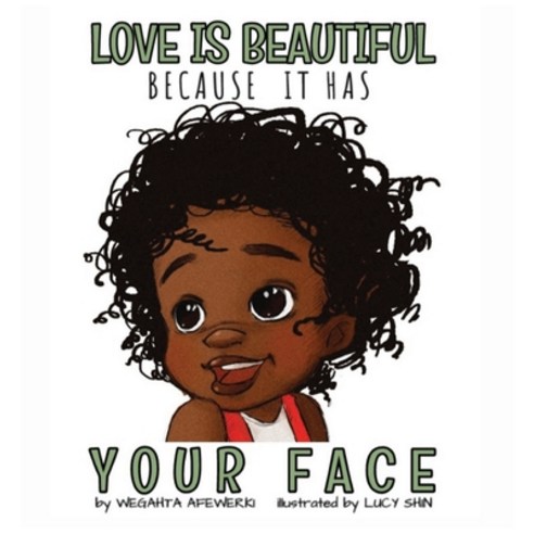 (영문도서) Love is beautiful because it has your face Hardcover, Marlosbookcorner, English, 9780578837789
