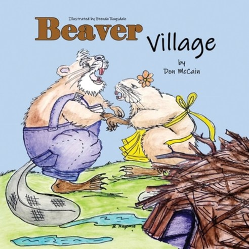 Beaver Village Paperback, Liberation''s Publishing LLC, English, 9781951300722