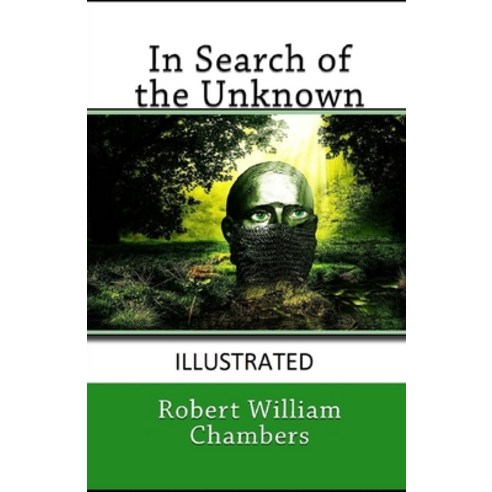 In Search of the Unknown Illustrated Paperback, Independently Published, English, 9798595270618