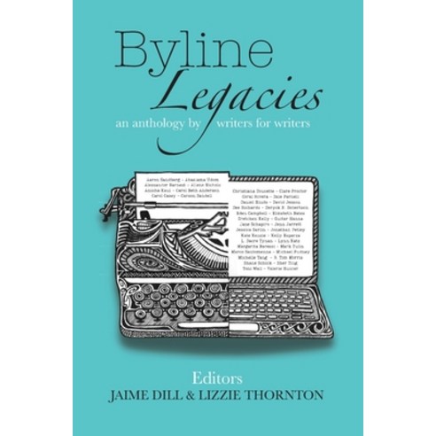 (영문도서) Byline Legacies: an anthology by writers for writers Paperback, Cardigan Press, English, 9781734962321