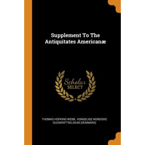 (영문도서) Supplement To The Antiquitates Americanæ Paperback, Franklin Classics, English, 9780343517847
