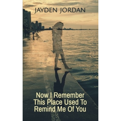 I remember this place used to remind me of you Paperback, Independently Published, English, 9798710717479