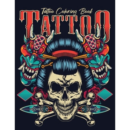 Tattoo Coloring Book: (Adult Coloring Books Coloring Books for Adults Coloring Books for Grown-Ups) Paperback, Independently Published, English, 9798581016954