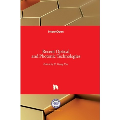 (영문도서) Recent Optical and Photonic Technologies Hardcover, Intechopen, English, 9789537619718