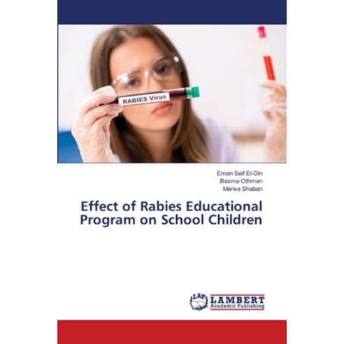 (영문도서) Effect of Rabies Educational Program on School Children Paperback, LAP Lambert Academic Publis..., English, 9786203841008