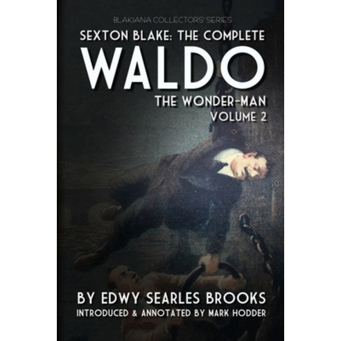 Sexton Blake: THE COMPLETE WALDO VOLUME 2: Blakiana Collectors'' edition Paperback, Independently Published, English, 9798708874108