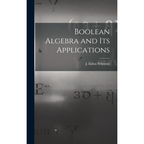 (영문도서) Boolean Algebra and Its Applications Hardcover, Hassell Street Press, English, 9781013482847