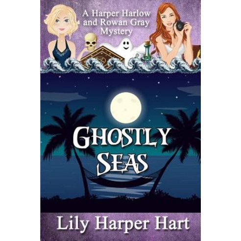 (영문도서) Ghostly Seas: A Harper Harlow and Rowan Gray Mystery Paperback, Independently Published, English, 9781796606195