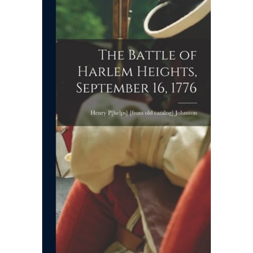 (영문도서) The Battle of Harlem Heights September 16 1776 Paperback, Legare Street Press, English, 9781016051958